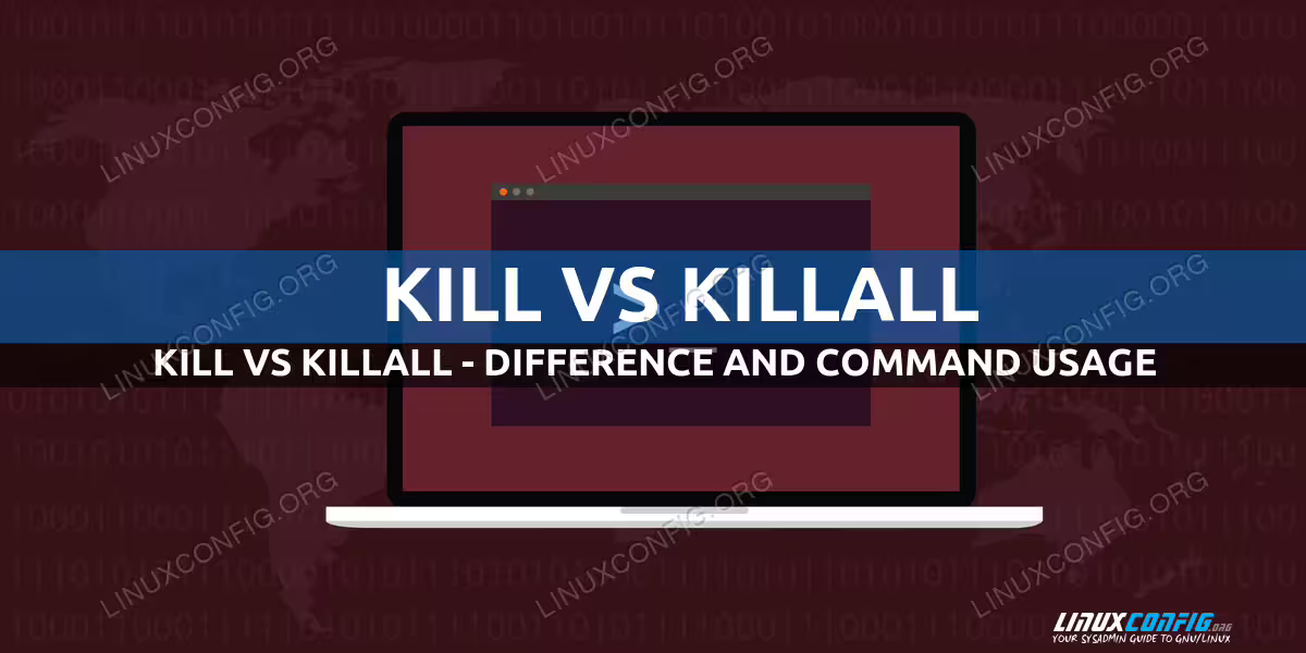 kill vs killall - difference and command usage