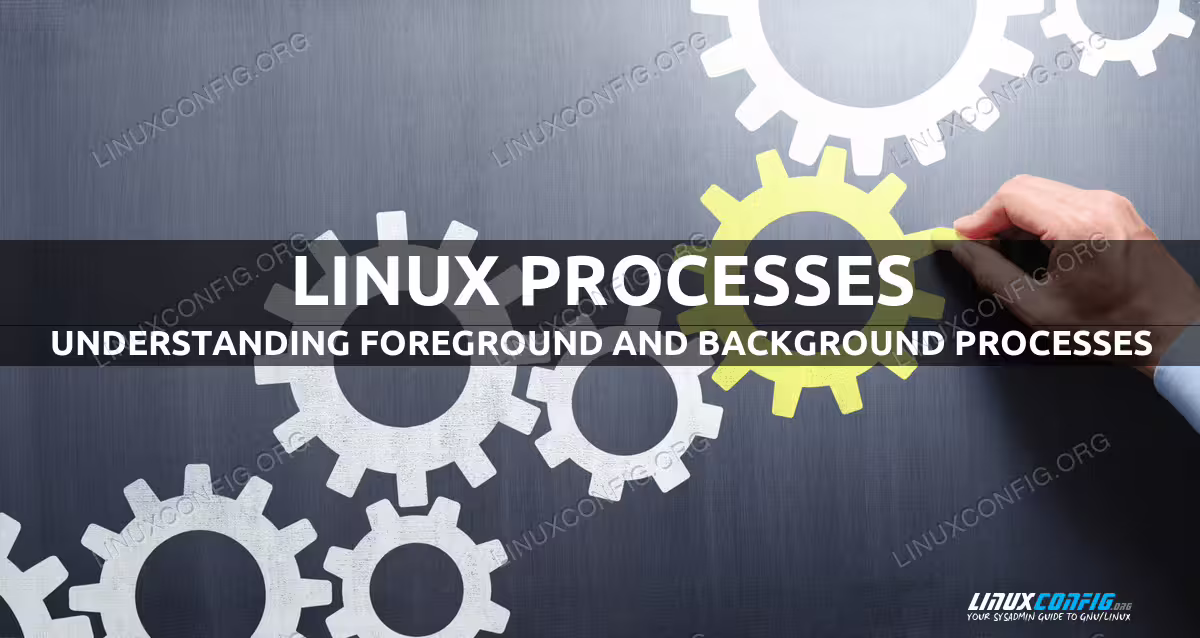 Understanding foreground and background processes in Linux