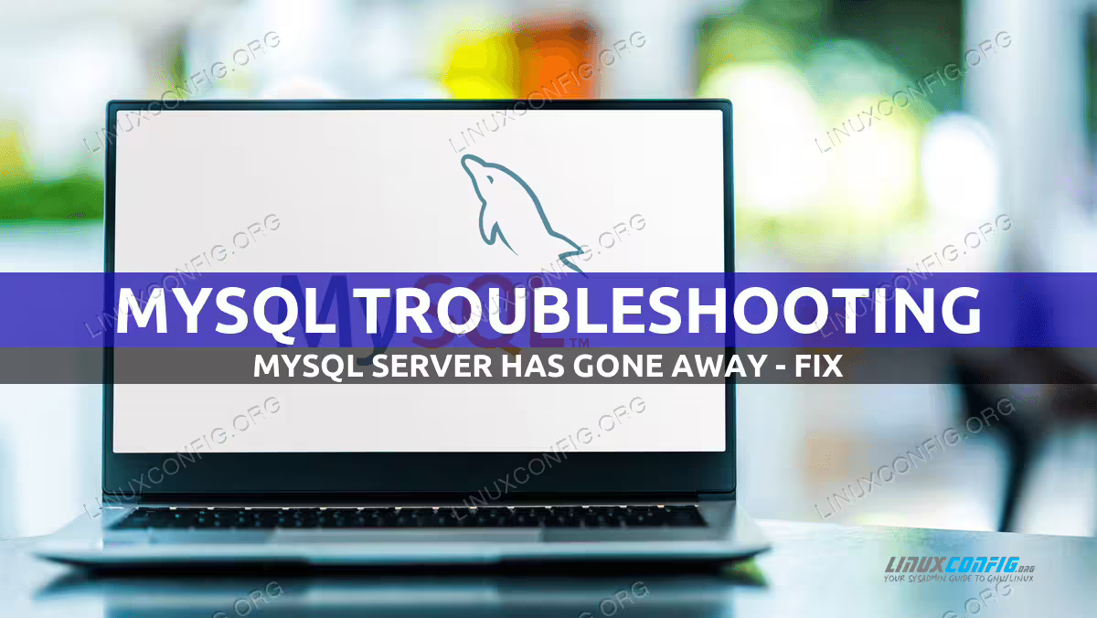 Mysql server has gone away - Fix