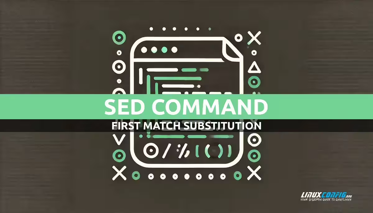 How to Substitute Only the First Match Occurrence Using the Sed Command