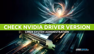 How to Check NVIDIA Driver Version on Linux