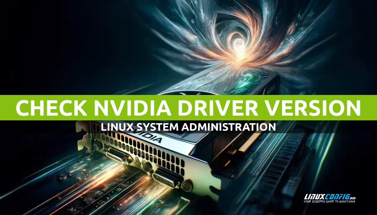 How to Check NVIDIA Driver Version on Linux