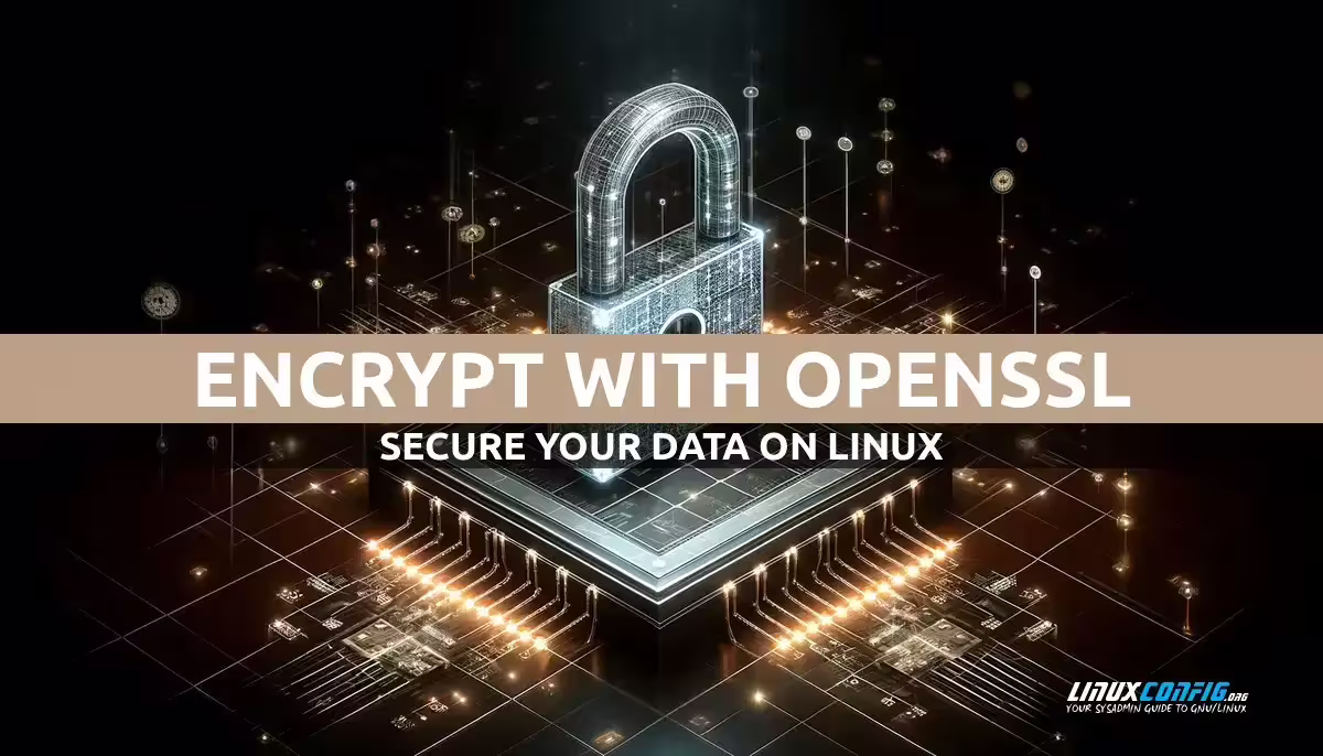 Using OpenSSL to Encrypt Messages and Files on Linux