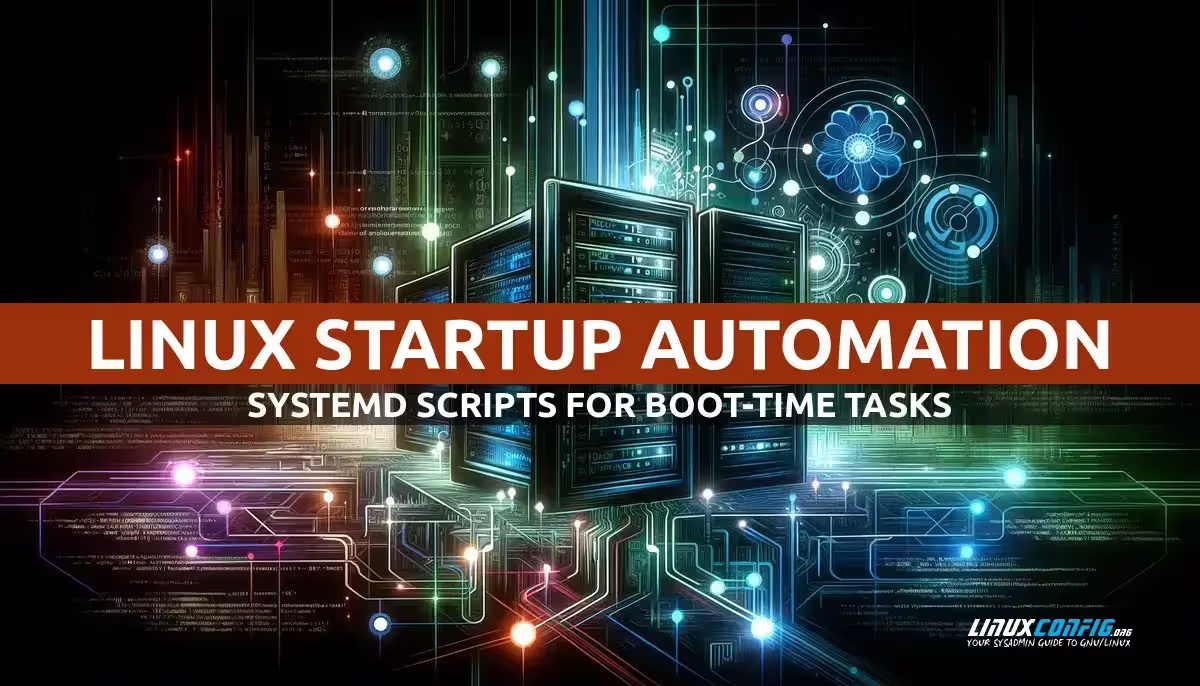 How to automatically execute shell script at startup boot on systemd Linux