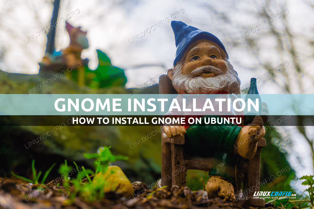 How to install Gnome on Ubuntu 20.04 LTS Focal Fossa