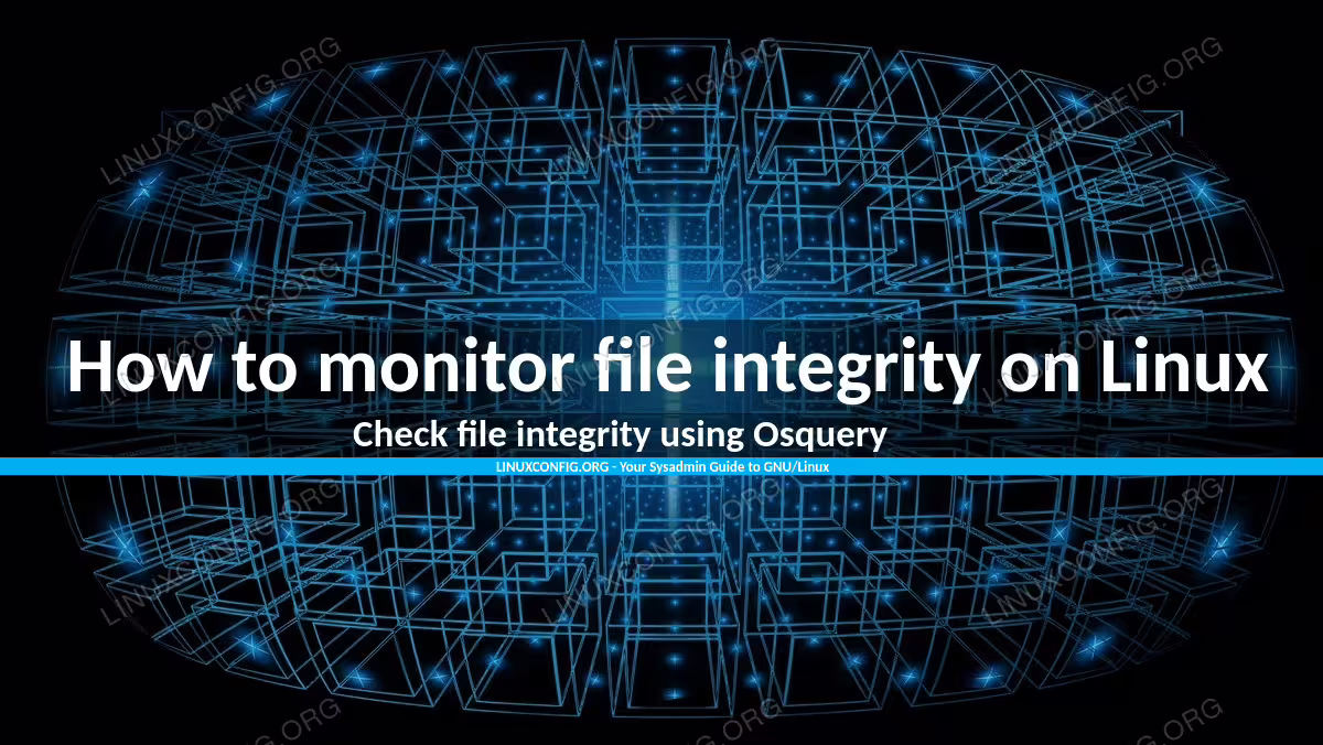 How to monitor file integrity on Linux using Osquery