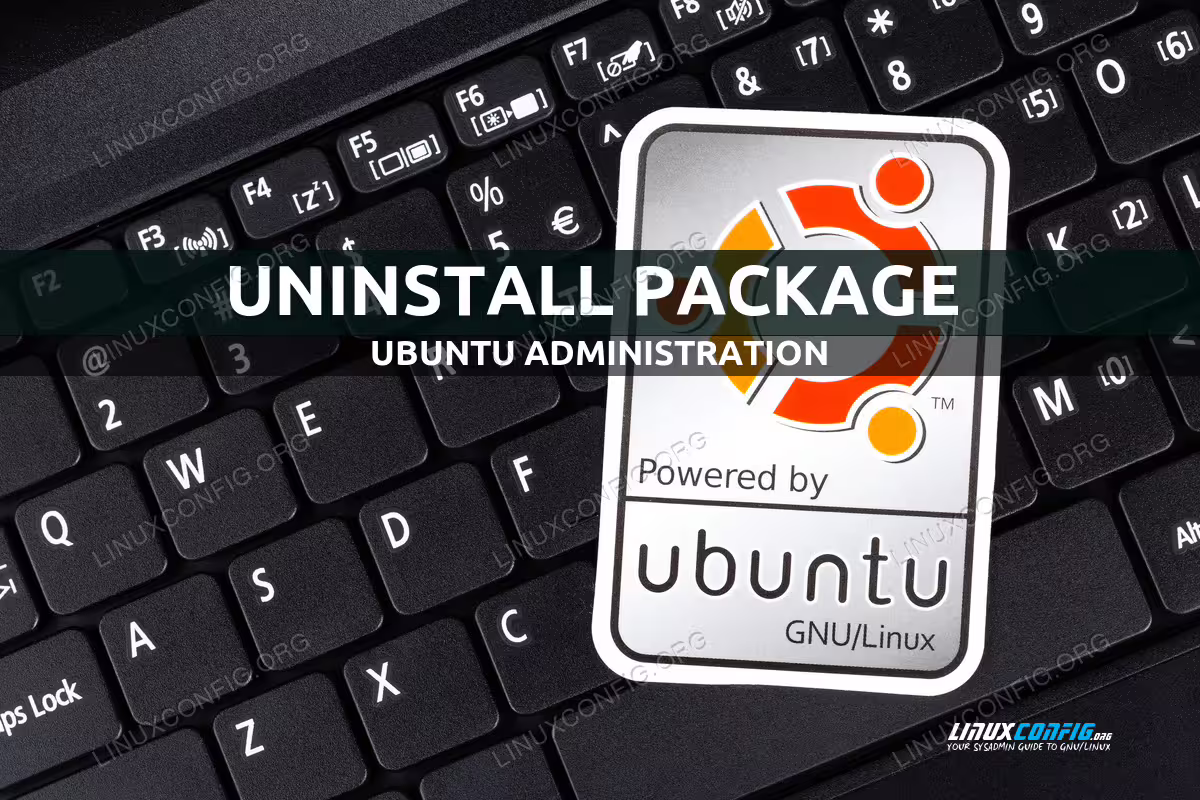 Ubuntu uninstall package Tutorial Ubuntu uninstall package Tutorial