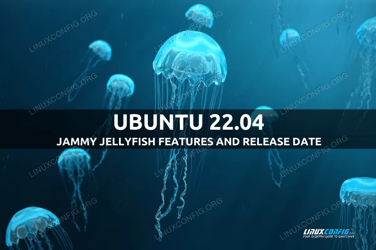 Ubuntu 22.04 Features and Release Date