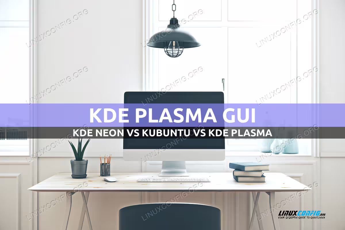KDE Neon vs Kubuntu vs KDE Plasma