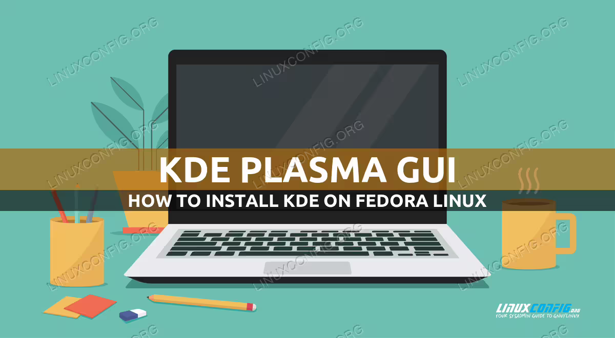 How to install KDE plasma Desktop on Fedora Linux