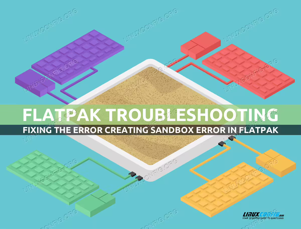 Fixing the Error creating sandbox error in Flatpak