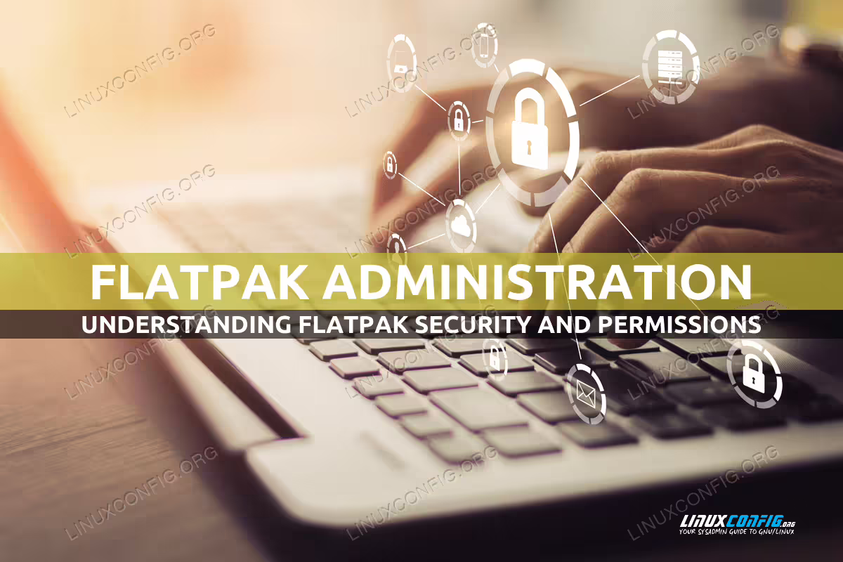 Understanding Flatpak Security and Permissions