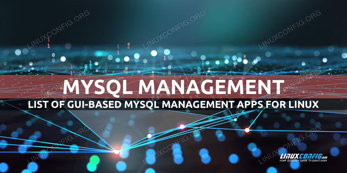 Graphical user interface (GUI) applications for managing MySQL