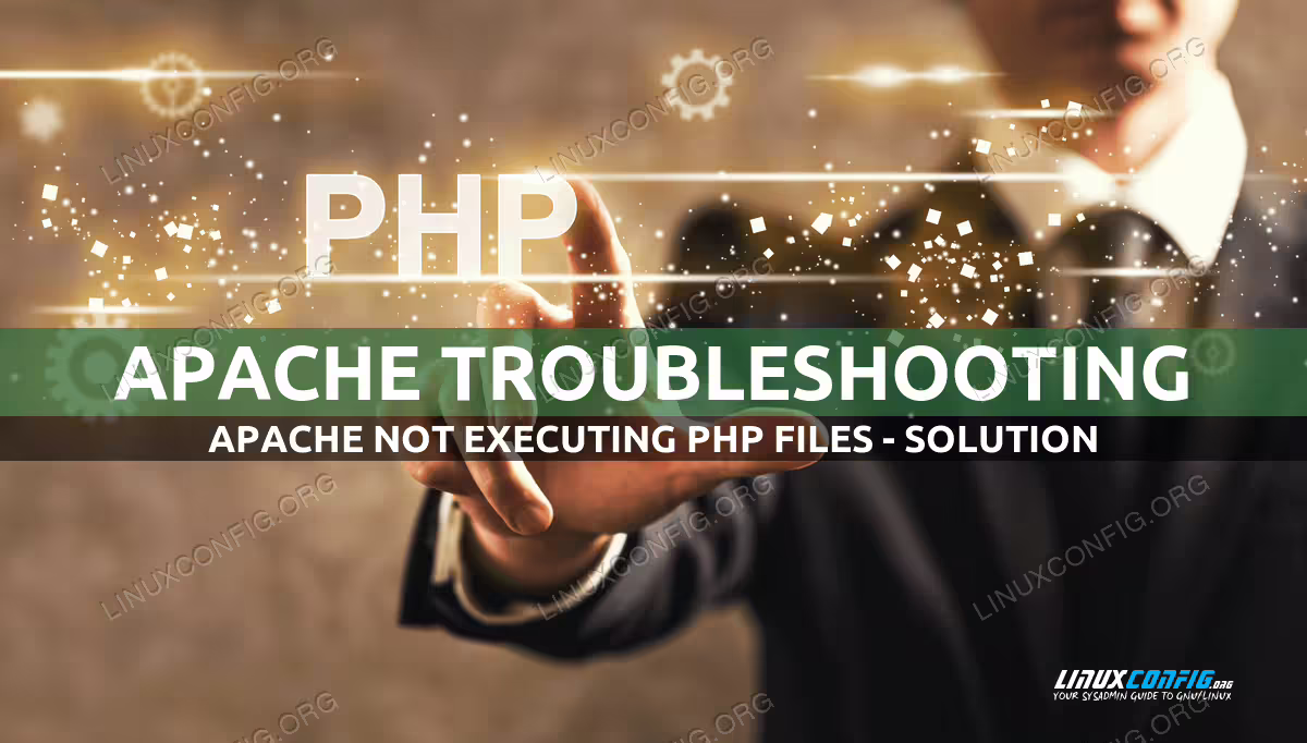 Linux Apache not executing php files: Solution