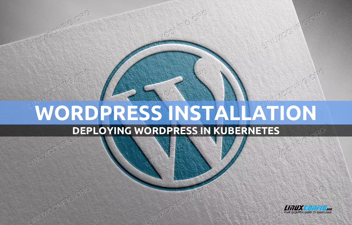 How to deploy WordPress on a Kubernetes cluster