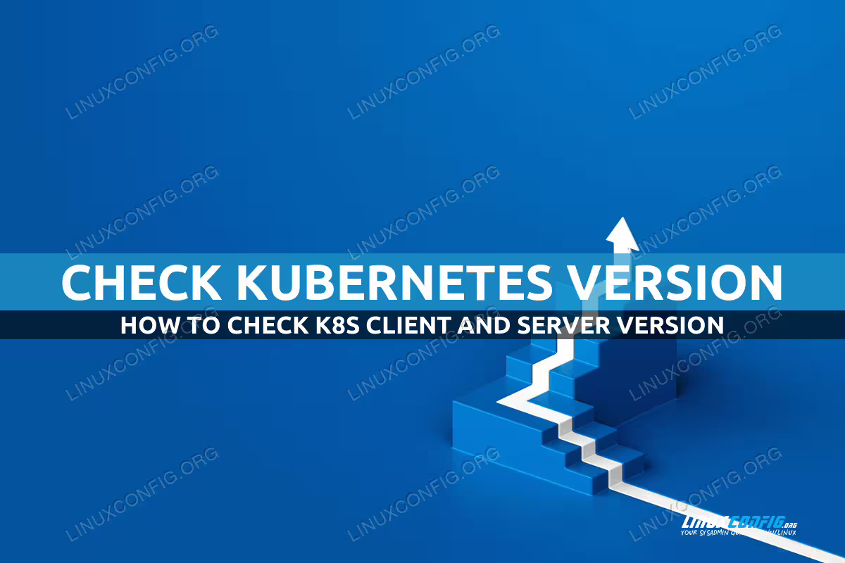 How to Check Kubernetes Version on Linux