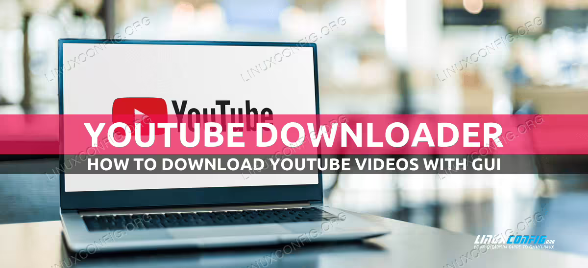 YouTube downloader with GUI on Linux