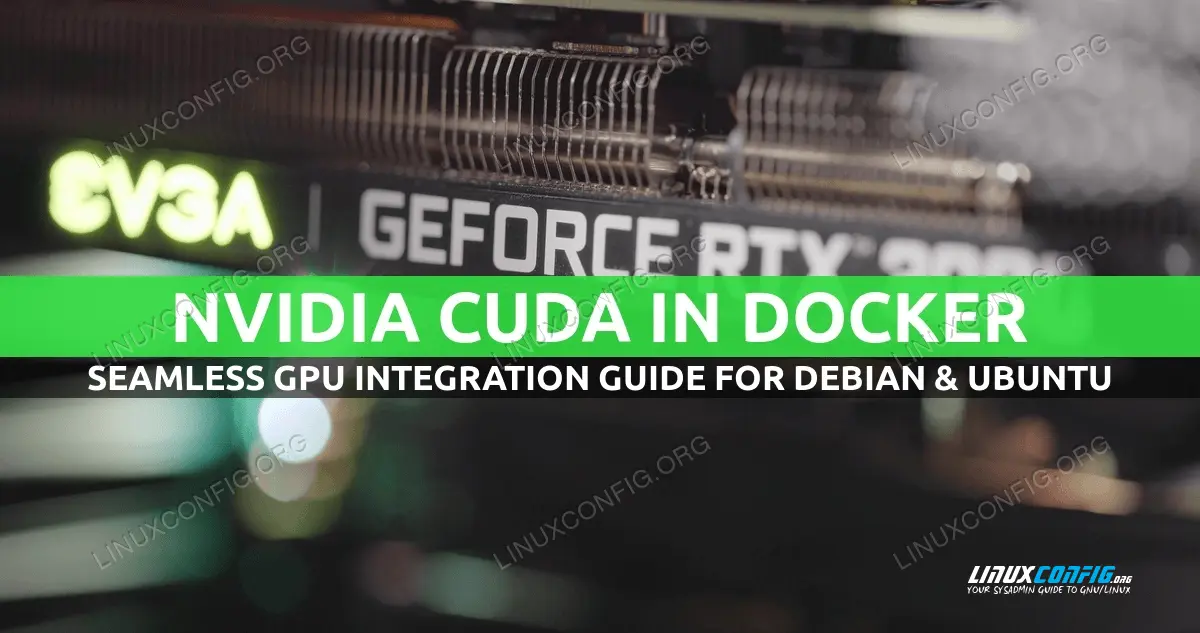 Setting Up NVIDIA CUDA Toolkit in a Docker Container on Debian/Ubuntu