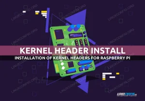 How to install Linux kernel headers on Raspberry Pi