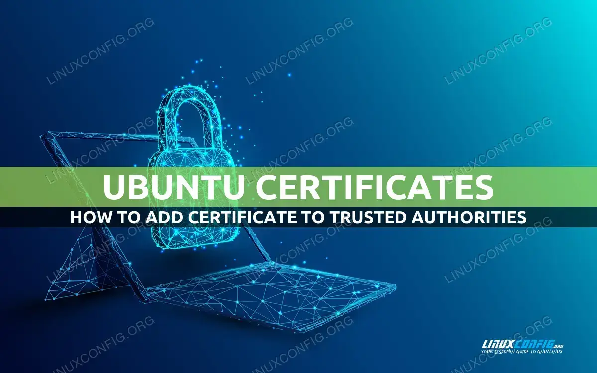 Step-by-Step Guide: Adding Certificates to Ubuntu's Trusted Authorities