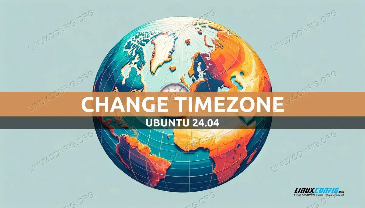 How to Change the Timezone in Ubuntu 24.04