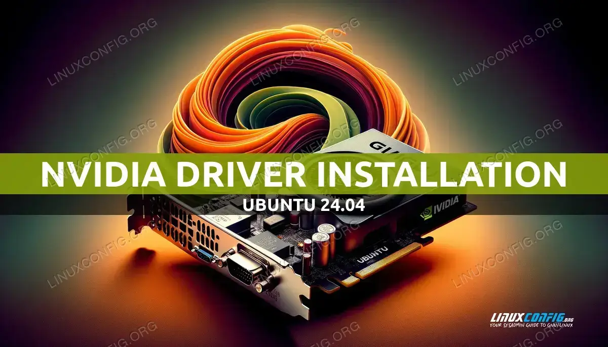 How to Install NVIDIA Drivers on Ubuntu 24.04