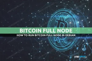 How to Run a Bitcoin Full Node on Debian Linux