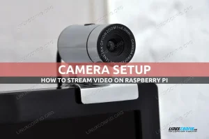 How to stream video on Raspberry Pi