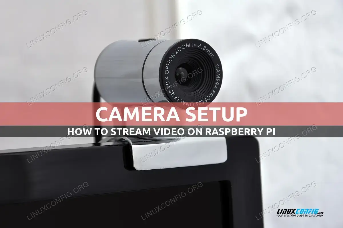 How to stream video on Raspberry Pi