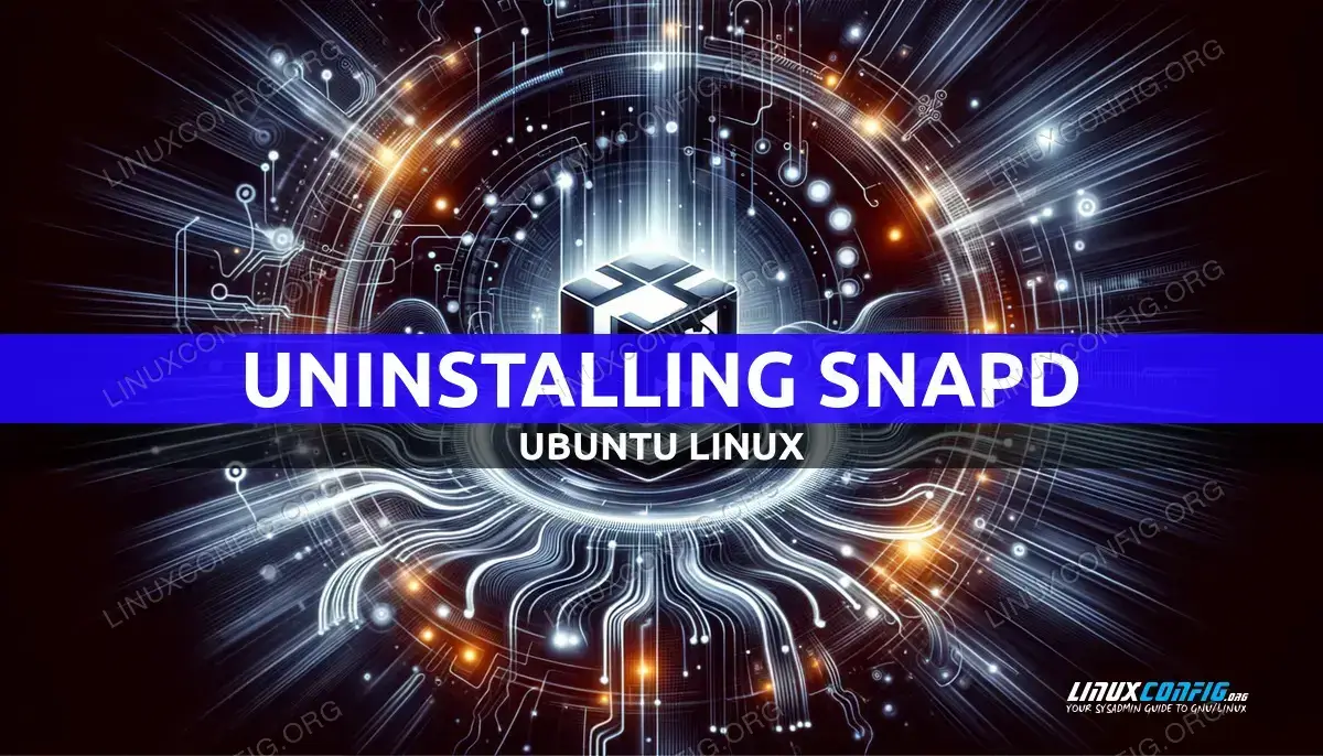 Uninstalling Snapd on Ubuntu