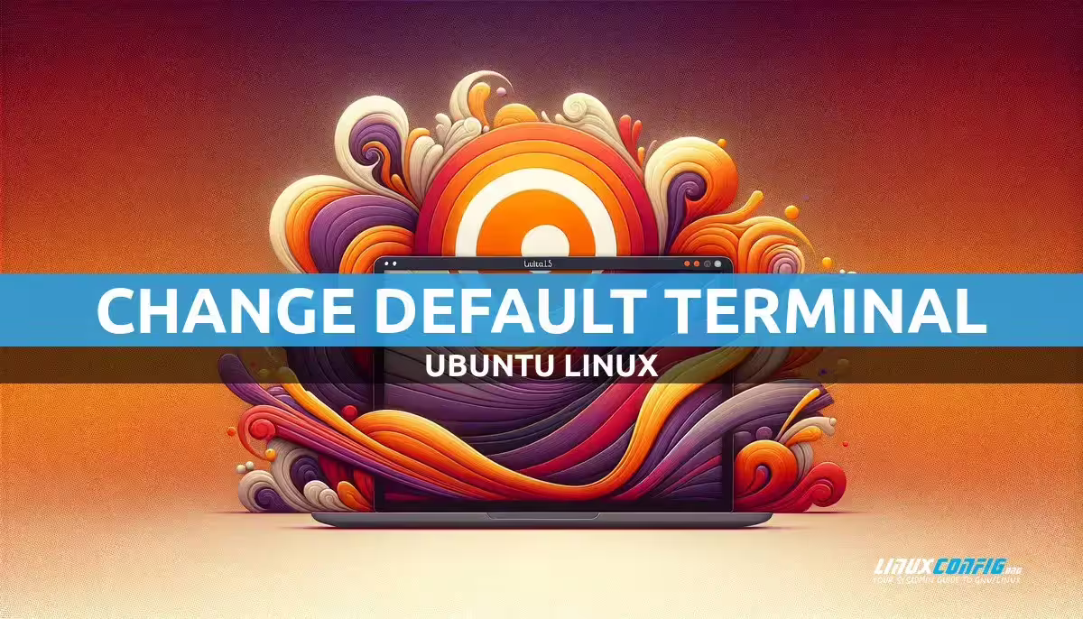 Ubuntu: Change Default Terminal Emulator