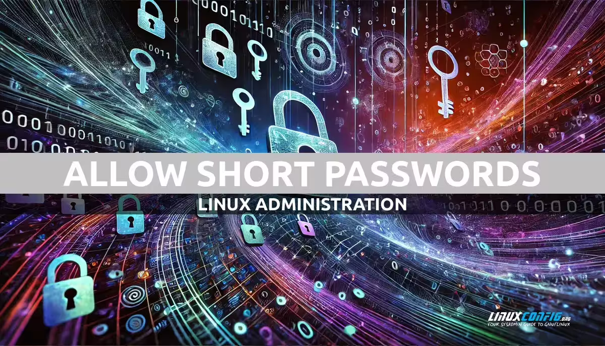 How to Allow Short Passwords in Linux