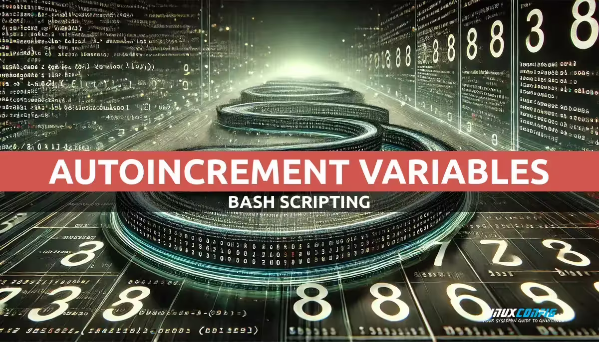 How to Use Bash Autoincrement Variables and Counters Effectively