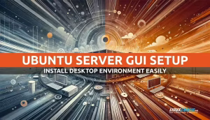 How to Install a Desktop (GUI) on Ubuntu Server