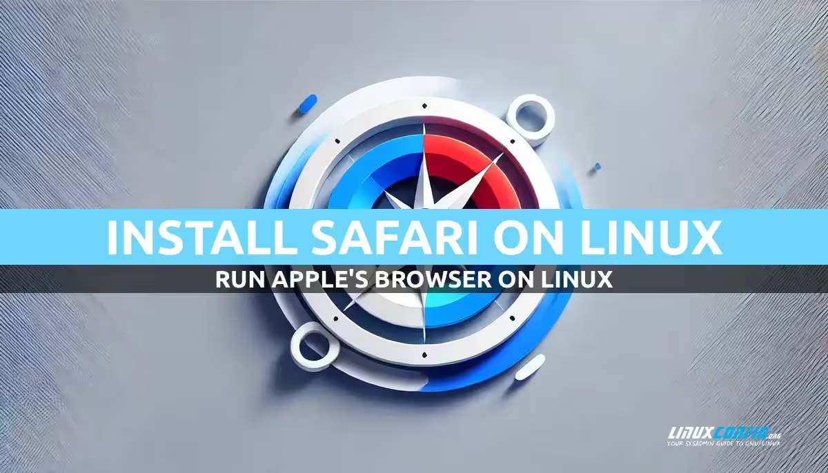 How to Install Safari on Linux