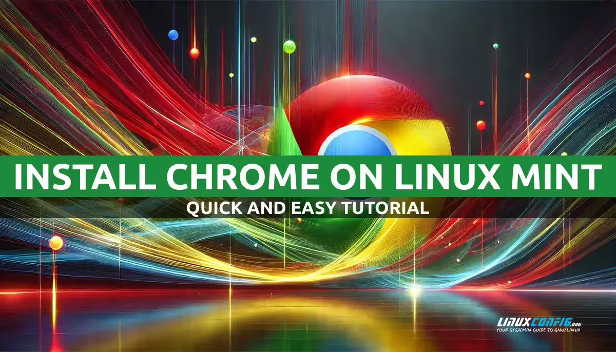 How to Install Google Chrome Browser on Linux Mint