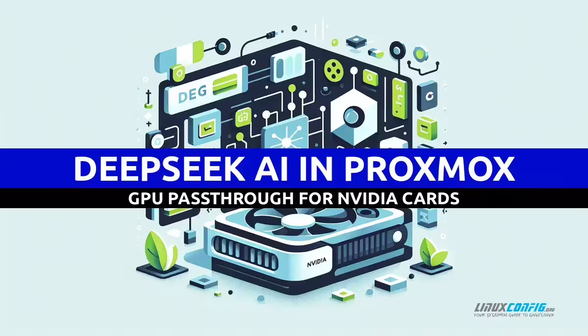 How to Run DeepSeek Models with NVIDIA GPU Passthrough in Proxmox