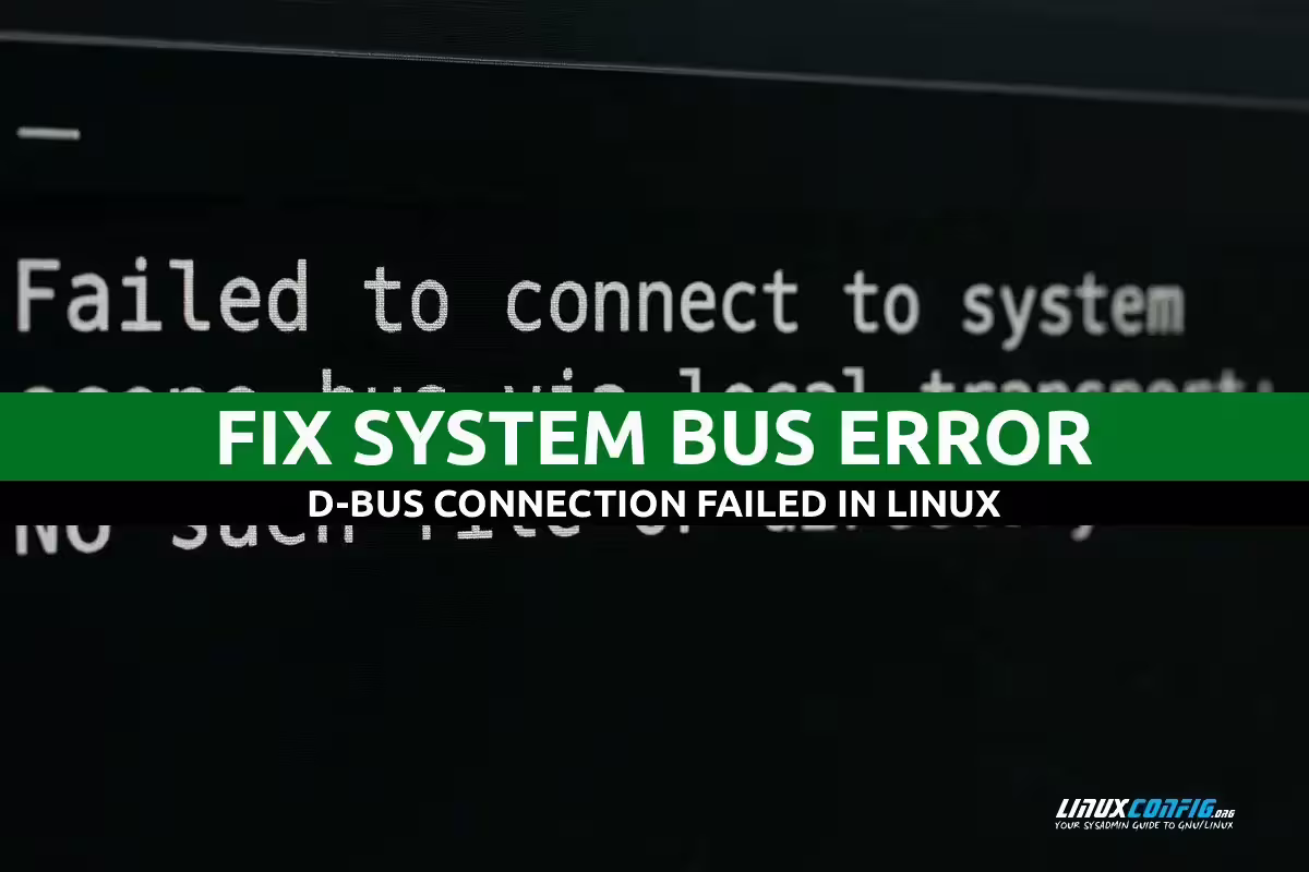 How to Fix 'Failed to connect to system scope bus' Error in Linux