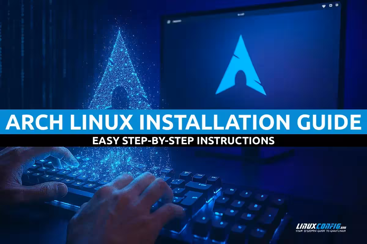 Arch Linux Installation Guide: Easy Step-by-Step Instructions