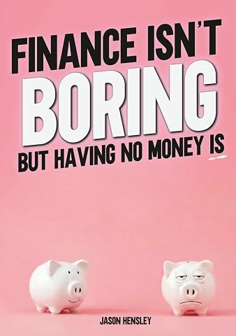 Finance Isn't Boring: But Having No Money Is