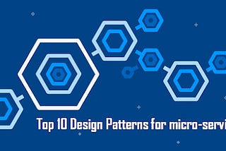 Top 10 Microservices Design Patterns and Principles — Examples